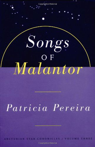 Cover for Patricia Pereira · Songs of Malantor: the Arcturian Star Chronicles Volume Three (Paperback Book) (1998)