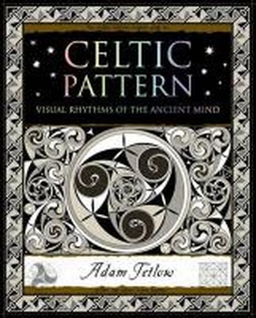 Cover for Adam Tetlow · Celtic Pattern: Visual Rhythms of the Ancient Mind (Paperback Bog) (2013)