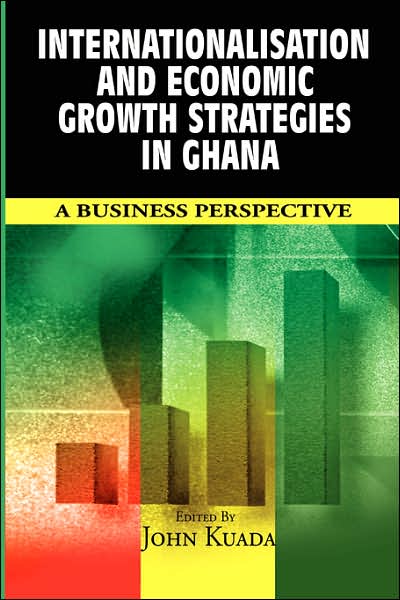 Cover for John Kuada · Internationalisation and Economic Growth Strategies in Ghana: A Business Perspective (Paperback Book) (2007)