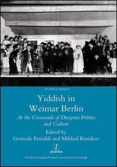 Cover for Gennady Estraikh · Yiddish in Weimar Berlin: At the Crossroads of Diaspora Politics and Culture (Hardcover Book) (2010)