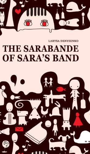 Cover for Larysa Denysenko · The Sarabande of Sara's Band (Gebundenes Buch) (2012)