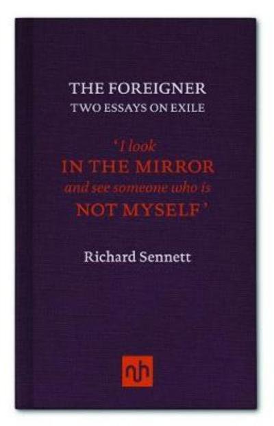 Cover for Richard Sennett · The Foreigner: Two Essays on Exile (Paperback Book) (2017)
