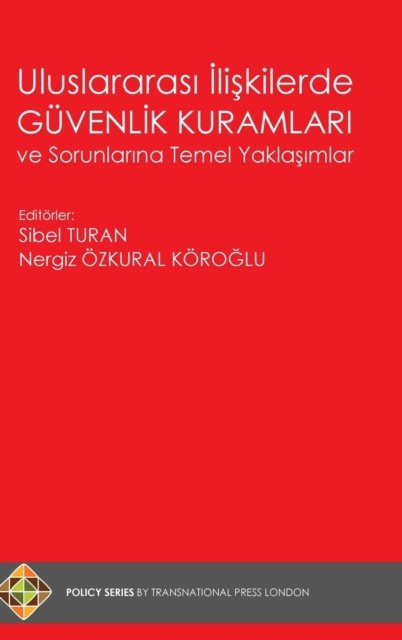 Cover for Sibel Turan · Uluslararas_ _li_kilerde Guvenlik Kuramlar_ ve Sorunlar_na Temel Yakla__mlar (Gebundenes Buch) (2017)