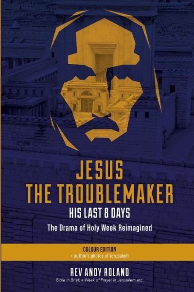 Cover for Andy Roland · Jesus the Troublemaker (Paperback Book) (2021)