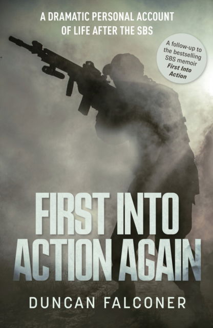Cover for Duncan Falconer · First Into Action Again: A Dramatic Personal Account Of Life After The SBS (Paperback Book) (2024)