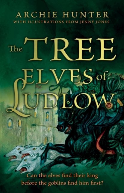 Cover for Archie Hunter · The Tree Elves of Ludlow (Paperback Bog) (2023)