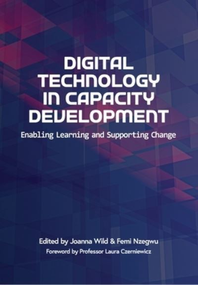 Cover for Digital Technology in Capacity Development: Enabling Learning and Supporting Change (Paperback Book) (2023)