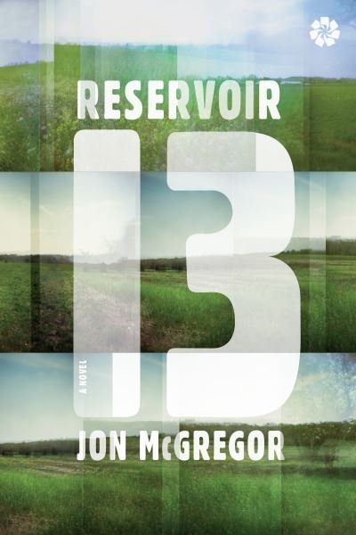Cover for Jon McGregor · Reservoir 13 (Taschenbuch) (2017)
