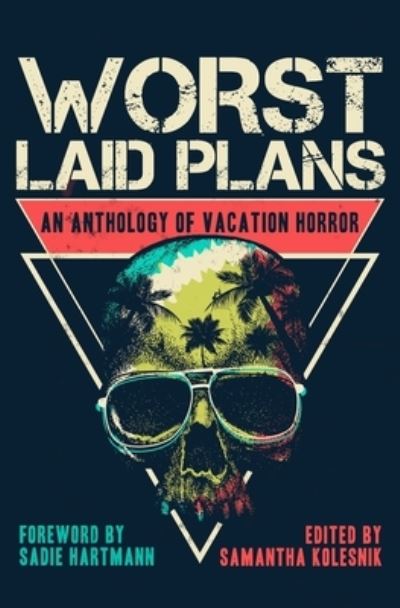 Cover for Patrick Lacey · Worst Laid Plans: An Anthology of Vacation Horror (Paperback Book) (2020)