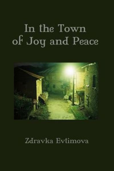 Cover for Zdravka Evtimova · In the Town of Joy and Peace (Taschenbuch) (2017)