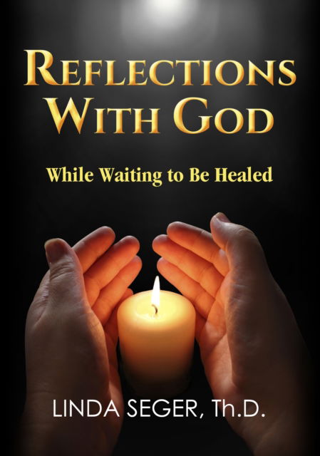 Cover for Linda Seger · Reflections with God While Waiting to be Healed (Paperback Book) (2016)