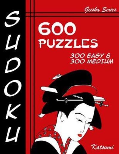 Cover for Katsumi · Sudoku 600 Puzzles - 300 Easy &amp; 300 Medium (Paperback Book) (2016)