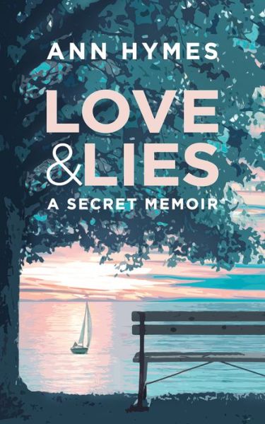 Cover for Ann Hymes · Love &amp; Lies: A Secret Memoir (Paperback Book) (2020)