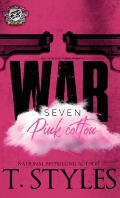 Cover for T Styles · War 7: Pink Cotton (The Cartel Publications) - War (Hardcover Book) (2020)