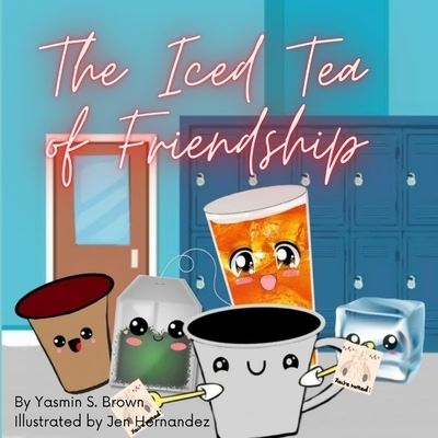 Cover for Yasmin S Brown · The Iced Tea of Friendship (Paperback Book) (2020)