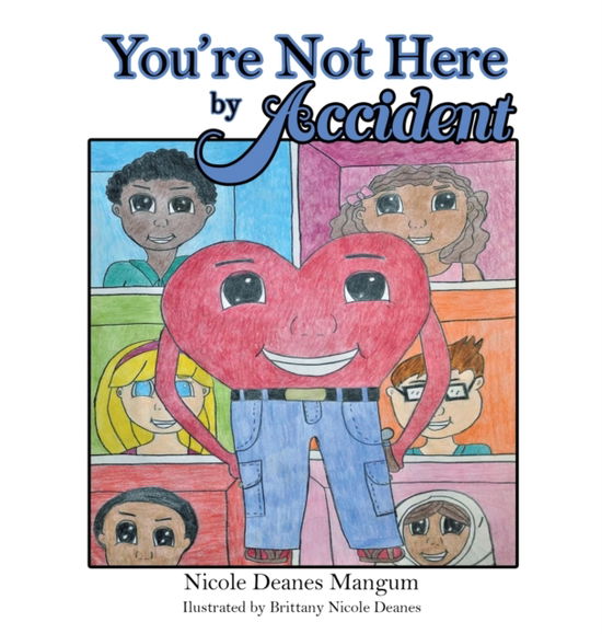 Cover for Nicole Deanes-Mangum · You're Not Here by Accident (Inbunden Bok) (2021)