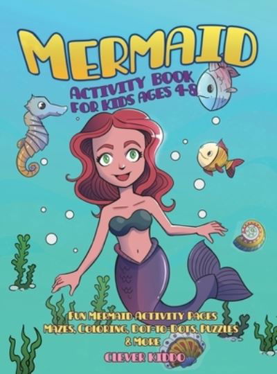 Mermaid Activity Book for Kids Ages 4-8 - Clever Kiddo - Kirjat - Activity Books - 9781951355708 - lauantai 31. elokuuta 2019