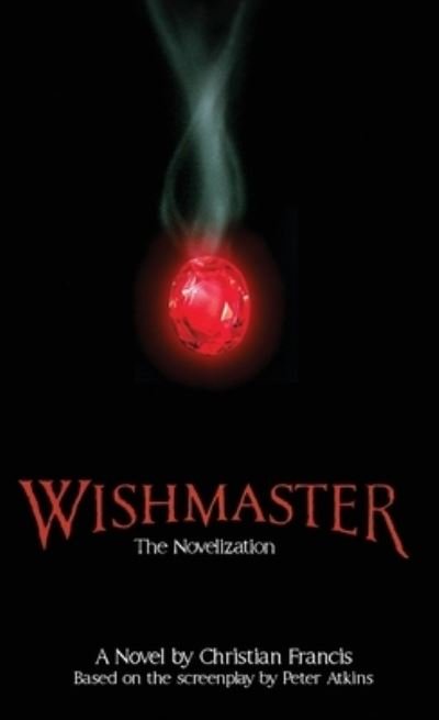 Wishmaster - Christian Francis - Bücher - Encyclopocalypse Publications - 9781959205708 - 25. November 2022