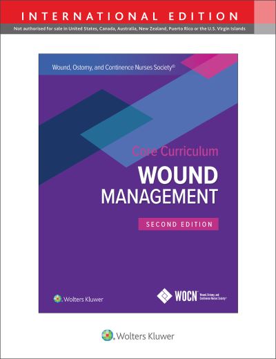 Wound, Ostomy and Continence Nurses Society Core Curriculum: Wound Management - Laurie L. McNichol - Książki - Wolters Kluwer Health - 9781975173708 - 3 czerwca 2021