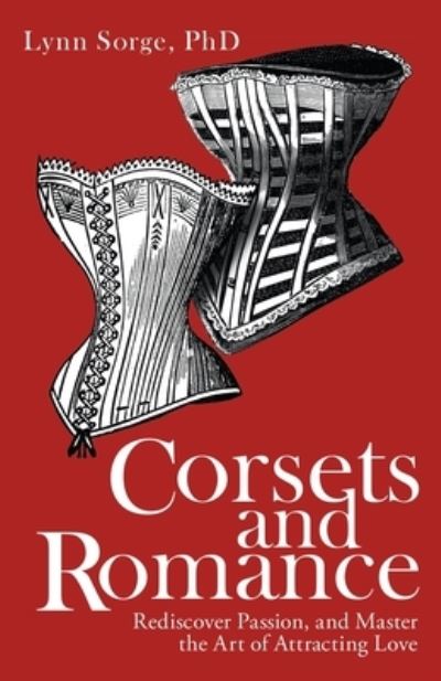 Cover for Lynn Sorge · Corsets and Romance (Book) (2022)