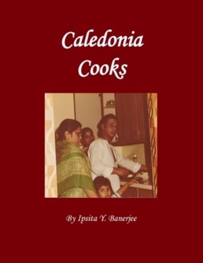 Cover for Ipsita Y Banerjee · Caledonia Cooks (Pocketbok) (2020)