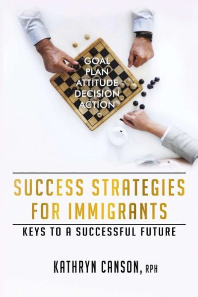 Cover for Kathryn Canson · Success Strategies for Immigrants (Paperback Book) (2018)