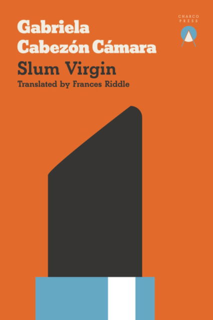 Slum Virgin - Gabriela Cabezon Camara - Książki - Charco Press - 9781999722708 - 4 września 2017