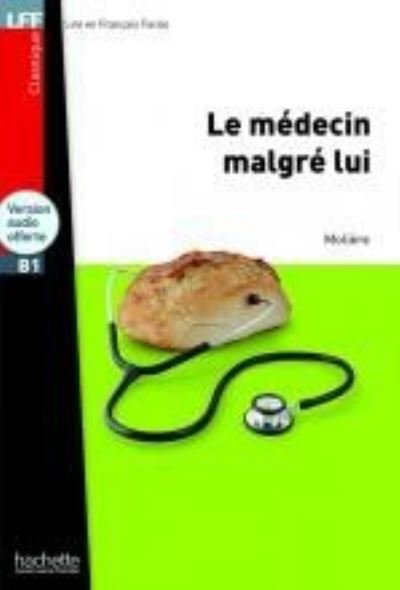 Cover for Moliere · Le medecin malgre lui + Online Audio (Bok) (2013)