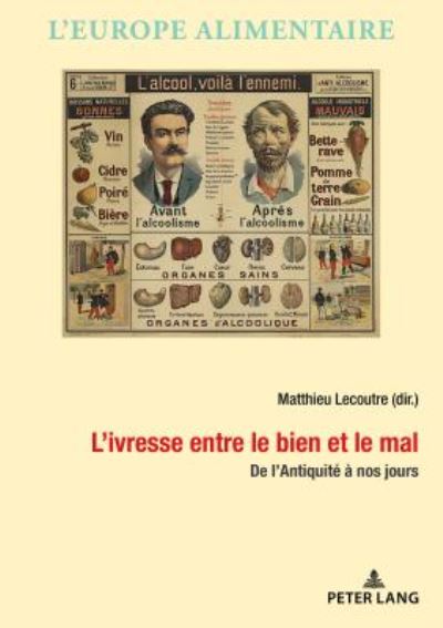 Cover for L'Ivresse Entre Le Bien Et Le Mal: de l'Antiquite A Nos Jours - L'Europe Alimentaire / European Food Issues / Europa Aliment (Paperback Book) (2018)