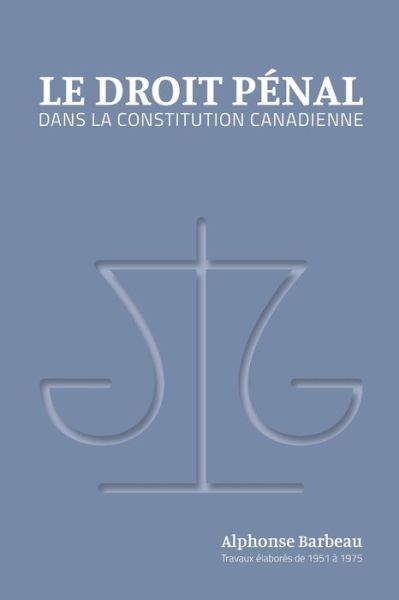 Cover for Suzanne Barbeau · Le Droit penal dans la constitution canadienne (Taschenbuch) (2020)