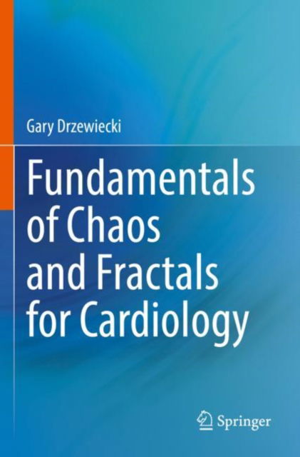 Cover for Gary Drzewiecki · Fundamentals of Chaos and Fractals for Cardiology (Paperback Bog) [2021 edition] (2022)