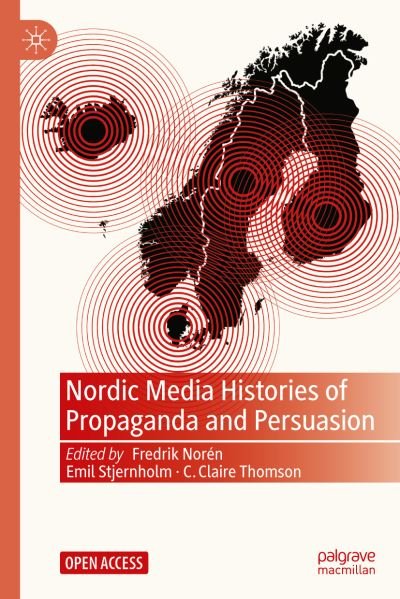 Cover for Nordic Media Histories of Propaganda and Persuasion (Gebundenes Buch) [1st ed. 2023 edition] (2022)