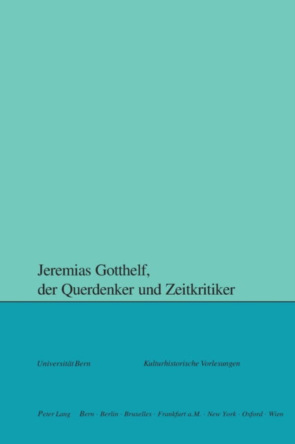 Cover for Jeremias Gotthelf, der Querdenker und Zeitkritiker - Kulturhistorische Vorlesungen (Paperback Book) (2006)