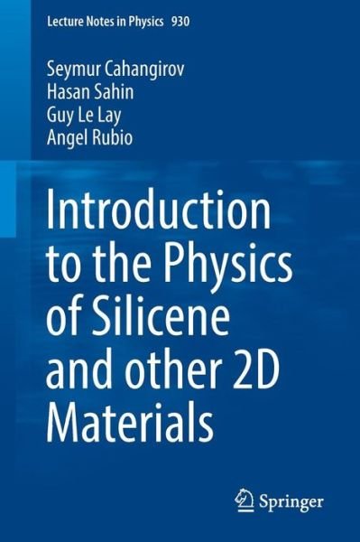 Seymur Cahangirov · Introduction to the Physics of Silicene and other 2D Materials - Lecture Notes in Physics (Paperback Book) [1st ed. 2017 edition] (2016)