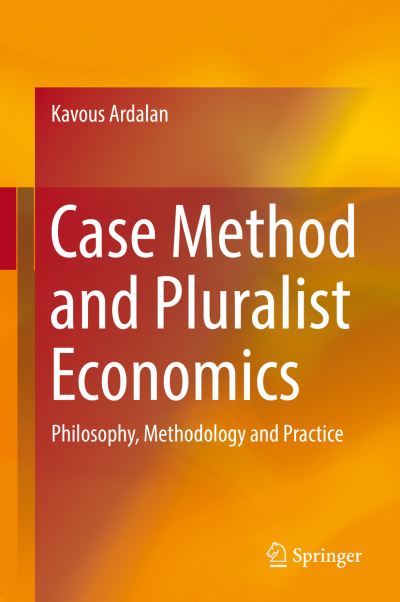 Cover for Kavous Ardalan · Case Method and Pluralist Economics: Philosophy, Methodology and Practice (Hardcover Book) [1st ed. 2018 edition] (2017)