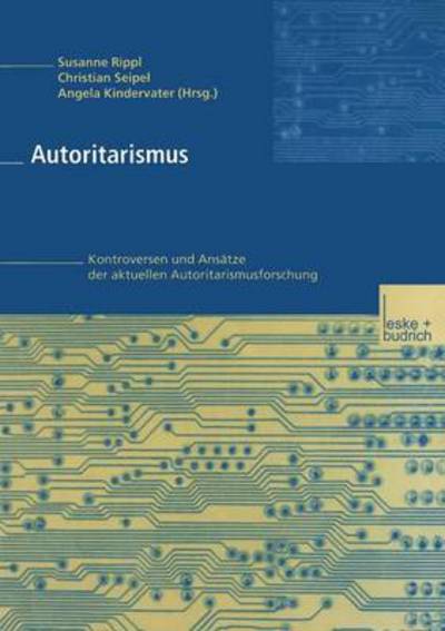 Cover for Susanne Rippl · Autoritarismus: Kontroversen Und Ansatze Der Aktuellen Autoritarismusforschung (Paperback Bog) [Softcover Reprint of the Original 1st 2000 edition] (2012)