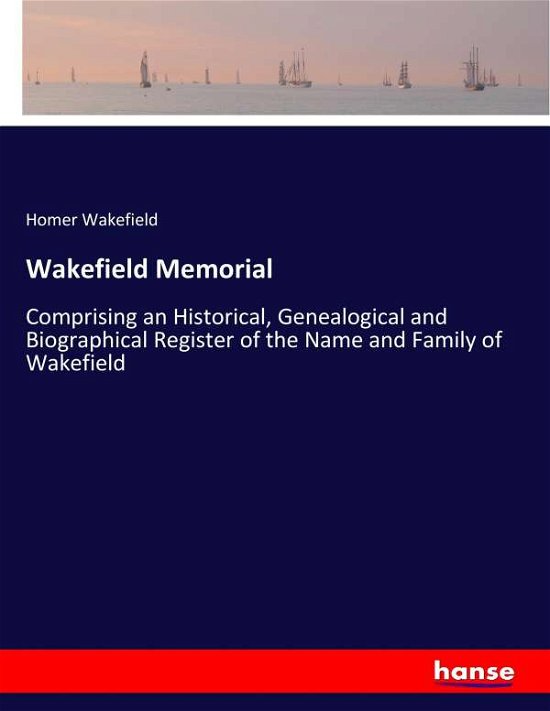 Wakefield Memorial - Wakefield - Bøger -  - 9783337074708 - 12. maj 2017
