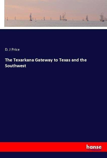 Cover for Price · The Texarkana Gateway to Texas an (Book)