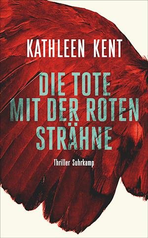 Cover for Kathleen Kent · Die Tote mit der roten Strähne (Paperback Book) (2021)