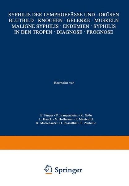 Syphilis Der Lymphgefasse Und -Drusen Blutbild - Knochen - Gelenke - Muskeln Maligne Syphilis - Endemien - Syphilis in Den Tropen - Diagnose - Prognose - E Finger - Books - Springer-Verlag Berlin and Heidelberg Gm - 9783540010708 - 1928