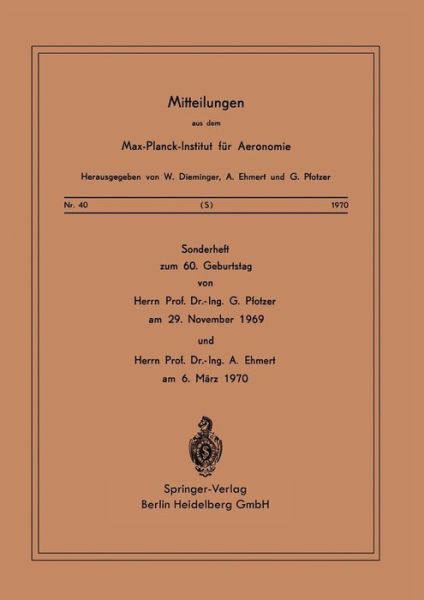 Sonderheft Zum 60. Geburtstag: Von Herrn Prof. Dr. Ing. G. Pfotzer Am 29. November 1969 Und Herrn Prof. Dr. Ing. A. Ehmert Am 6. Marz 1970 - Mitteilungen Aus Dem Max-Planck-Institut Fur Aeronomie - W Dieminger - Bøger - Springer-Verlag Berlin and Heidelberg Gm - 9783540049708 - 1970