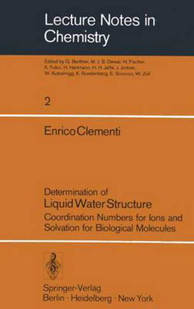 Cover for E. Clementi · Determination of Liquid Water Structure: Coordination Numbers for Ions and Solvation for Biological Molecules - Lecture Notes in Chemistry (Taschenbuch) [Softcover reprint of the original 1st ed. 1976 edition] (1976)