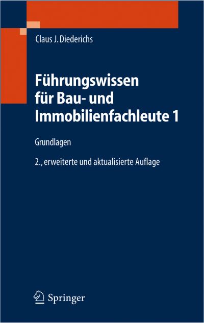 Cover for Claus Jurgen Diederichs · Fuhrungswissen Fur Bau- Und Immobilienfachleute 1: Grundlagen, Betriebswirtschaft, Unternehmensrechnung, Baubetriebsrechnung, Nachtrage Und Claims, Wirtschaftlichkeit, Unternehmensfinanzierung (Hardcover Book) [2., erw. u. aktualisierte Aufl. edition] (2004)