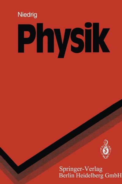 Cover for Niedrig, Heinz (Institute of Optics, Berlin, Germany) · Physik - Springer-lehrbuch (Paperback Book) [German, 1992 edition] (1992)