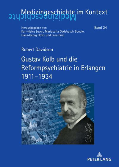 Cover for Robert Davidson · Gustav Kolb und die Reformpsychiatrie in Erlangen 1911-1934 - Medizingeschichte Im Kontext (Hardcover Book) (2022)