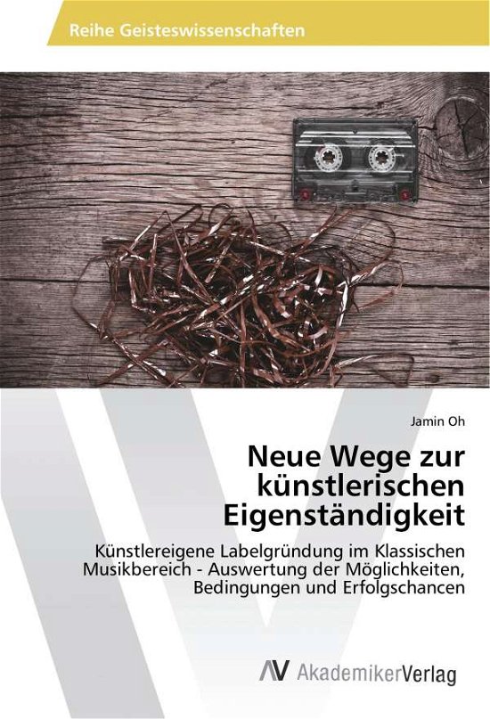 Neue Wege zur künstlerischen Eigenst - Oh - Bøger -  - 9783639884708 - 