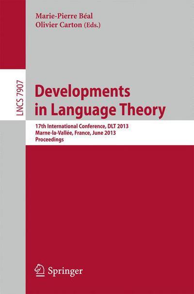 Developments in Language Theory: Proceedings - Lecture Notes in Computer Science / Theoretical Computer Science and General Issues - Marie-pierre Beal - Livros - Springer-Verlag Berlin and Heidelberg Gm - 9783642387708 - 24 de maio de 2013