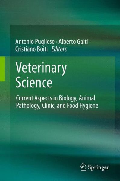 Cover for Antonio Pugliese · Veterinary Science: Current Aspects in Biology, Animal Pathology, Clinic and Food Hygiene (Paperback Book) (2014)