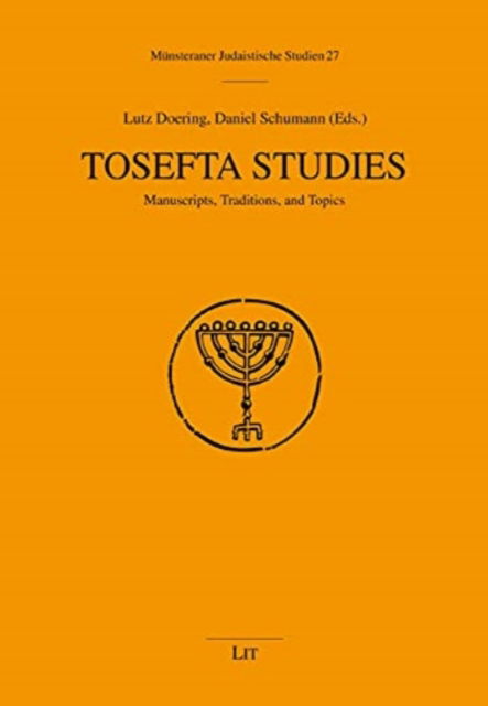 Cover for Lit Verlag · Tosefta Studies: Manuscripts, Traditions, and Topics - Munsteraner Judaistische Studien (Paperback Book) (2022)