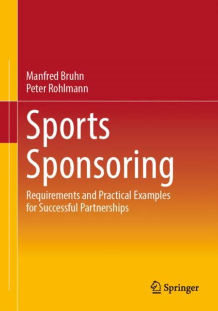 Cover for Manfred Bruhn · Sports Sponsoring: Requirements and Practical Examples for Successful Partnerships (Hardcover Book) [2024 edition] (2024)